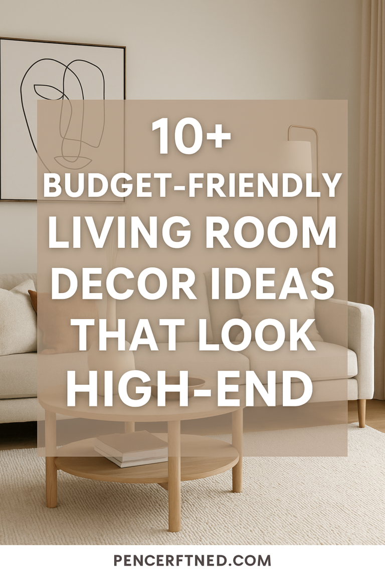 10 Budget-Friendly Home Decor Ideas That Look High-End